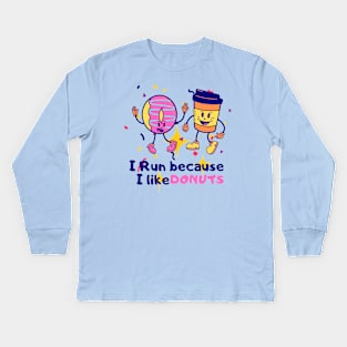 I run because i like Donuts Kids Long Sleeve T-Shirt